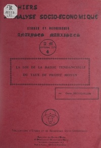 Denis Recoquillon et Jacques Peyrega - La loi de la baisse tendancielle de taux de profit moyen.