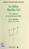 Marie-Thérèse Fauvel et R. de Villard - Le bilan Marthe Vyl - Un examen en psychomotricité.