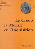  Cahiers de Fanjeaux et  Collectif - Le Credo, la morale et l'Inquisition.