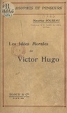 Maurice Souriau - Les idées morales de Victor Hugo.