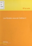  Bibliothèque publique d'inform et Bertrand Legendre - Les rendez-vous de l'édition 2. - Actes du cycle de débats et entretiens.