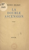 Maurice Delamain - La double ascension.
