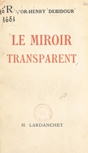 Victor-Henry Debidour - Le miroir transparent.