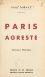 Paul Dupays - Paris agreste - Chronique historique.