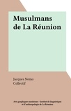 Jacques Nemo et  Collectif - Musulmans de La Réunion.
