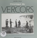 Jean-marc Collavet et Alain Le Ray - Chronique du Vercors - 1943-1944 : du Maquis d'Ambel au martyre de Vassieux.