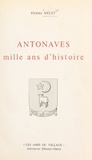 Pierre Mélet et Jean Giono - Antonaves - Mille ans d'histoire.