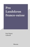 Paul Stintzi et  Gaberell - Pro Landskron franco-suisse.