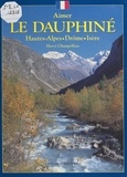 Hervé Champollion et Annick Saint Sabin - Le Dauphiné - Hautes-Alpes, Drôme, Isère.