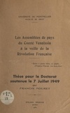 Francis Mouret et  Faculté de droit de l'Universi - Les assemblées de pays du Comté Venaissin à la veille de la Révolution française - Thèse pour le Doctorat soutenue le 7 juillet 1949.