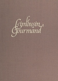 Jean-Pierre Poulain et Yvon Guimbail - Le Limousin gourmand.