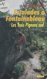 Jean-Paul Lebaleur - Escalades à Fontainebleau - Les trois pignons Sud.