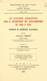 Jacques Basso et Louis Trotabas - Les élections législatives dans le département des Alpes-Maritimes, de 1860 à 1939 - Éléments de sociologie électorale.