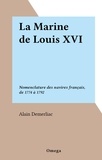 Alain Demerliac - La Marine de Louis XVI - Nomenclature des navires français, de 1774 à 1792.