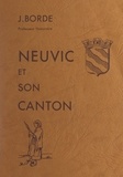 Jean Borde et  Dukerey - Neuvic et son canton - Étude historique et géographique.