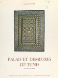 Jacques Revault - Palais et demeures de Tunis (XVIe et XVIIe siècles).