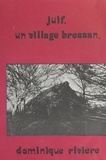 Dominique Rivière - Juif, un village bressan.