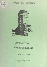  Ville de Mulhouse et R. Kammerer - Chronique mulhousienne, 1924-1989.