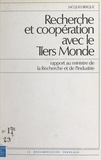 Jacques Berque et  Ministère de la Recherche et d - Recherche et coopération avec le Tiers Monde - Rapport au Ministre de la Recherche et de l'Industrie.