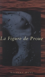 Gilbert Dupé - La figure de proue.