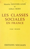 Maurice Bouvier-Ajam et Gilbert Mury - Les classes sociales en France (1).