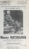Charles Hertrich et Raymond Durot - Maurice Mæterlinck - Poète, dramaturge, philosophe du subconscient.