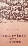 Lionel Riondet - Monestier-de-Clermont pendant la Révolution.