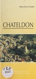 Marie-Anne Caradec et J. Rougeron - Châteldon - Un village médiéval aux confins du Bourbonnais et de l'Auvergne.