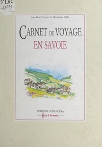 Jean-René Farrayre et Dominique Falda - Carnet de voyage en Savoie.