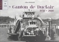 Gilbert Fromager - Le canton de Duclair, 1950-2000 - De la photo de reportage de presse, à la carte photo ancienne (complément des tomes I et II).