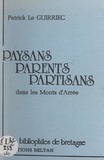 Patrick Le Guirriec - Paysans, parents, partisans dans les Monts d'Arrée.