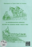  Université du temps libre de L et  Collectif - La modernisation agricole du pays de Loudéac entre 1950 et 1965.