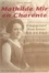 Yvette Renaud et Philippe Barussaud - Mathilde Mir (1896-1958) en Charente (de 1932 à 1948) - Ou L'engagement d'une femme dans son temps.