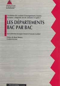  Groupe d'étude et de réflexion et Françoise Lavallard - Les départements BAC par BAC (2) - L'évolution des systèmes d'enseignement à travers la France : cinquante ans de croissance et après ?.