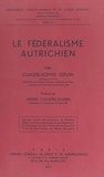 Claude-Sophie Douin et Georges Burdeau - Le fédéralisme autrichien.