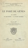 Maurice Byé - Le port de Gênes - Son activité, son organisation, sa fonction économique.