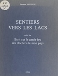 Suzanne Peuteuil et  Association du livre comtois - Sentiers vers les lacs - Suivi de "Écrit sur le garde-fou des clochers de mon pays".