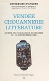  Centre de recherches en littér et Georges Cesbron - Vendée, chouannerie, littérature - Actes du Colloque d'Angers 12-15 décembre 1985.