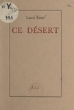 Louis Emié - Ce désert.