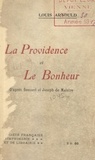 Louis Arnould - La providence et le bonheur, d'après Bossuet et Joseph de Maistre.