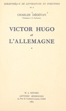 Charles Dédéyan - Victor Hugo et l'Allemagne (1). La formation, 1802-1830.