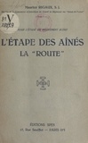 Maurice Rigaux et Arthur de Salins - L'étape des aînés, la "Route" - Pour l'étude du mouvement scout.