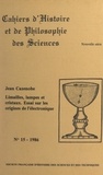 Jean Cazenobe - Limailles, lampes et cristaux - Essai sur les origines de l'électronique.