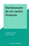 Micheline Sandrel et Jacques Faizant - Dictionnaire de ces sacrés Français.
