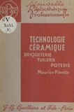 Maurice Pinette - Technologie céramique : briqueterie, tuilerie, poterie.