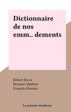 Robert Rocca et Bernard Aldebert - Dictionnaire de nos emm...dements.