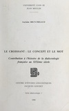 Guylaine Brun-Trigaud et Jean-Claude Chevalier - Le croissant : le concept et le mot - Contribution à l'histoire de la dialectologie française au XIXème siècle.