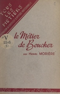 Henri Morière et A. Lomont - Le métier de boucher.