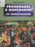 Pierre Leprohon et Alain Armand-Villoy - Promenades à Montmartre avec les Impressionnistes.