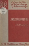 Jean-A. Porphyre - L'industrie papetière.
